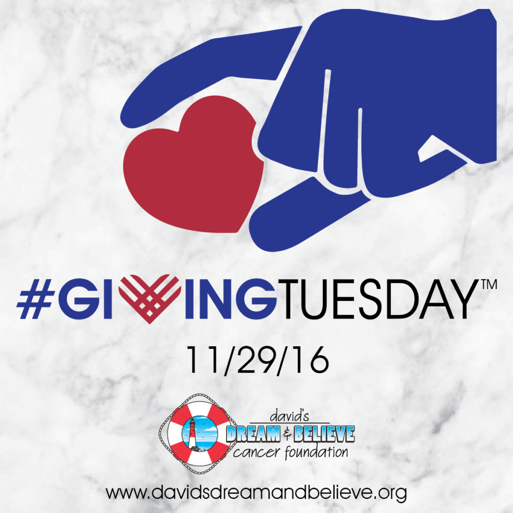 Giving Tuesday David’s Dream & Believe Cancer Foundation